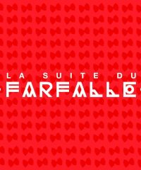 La Suite du Farfalle